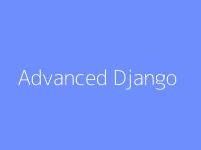 Advanced Django